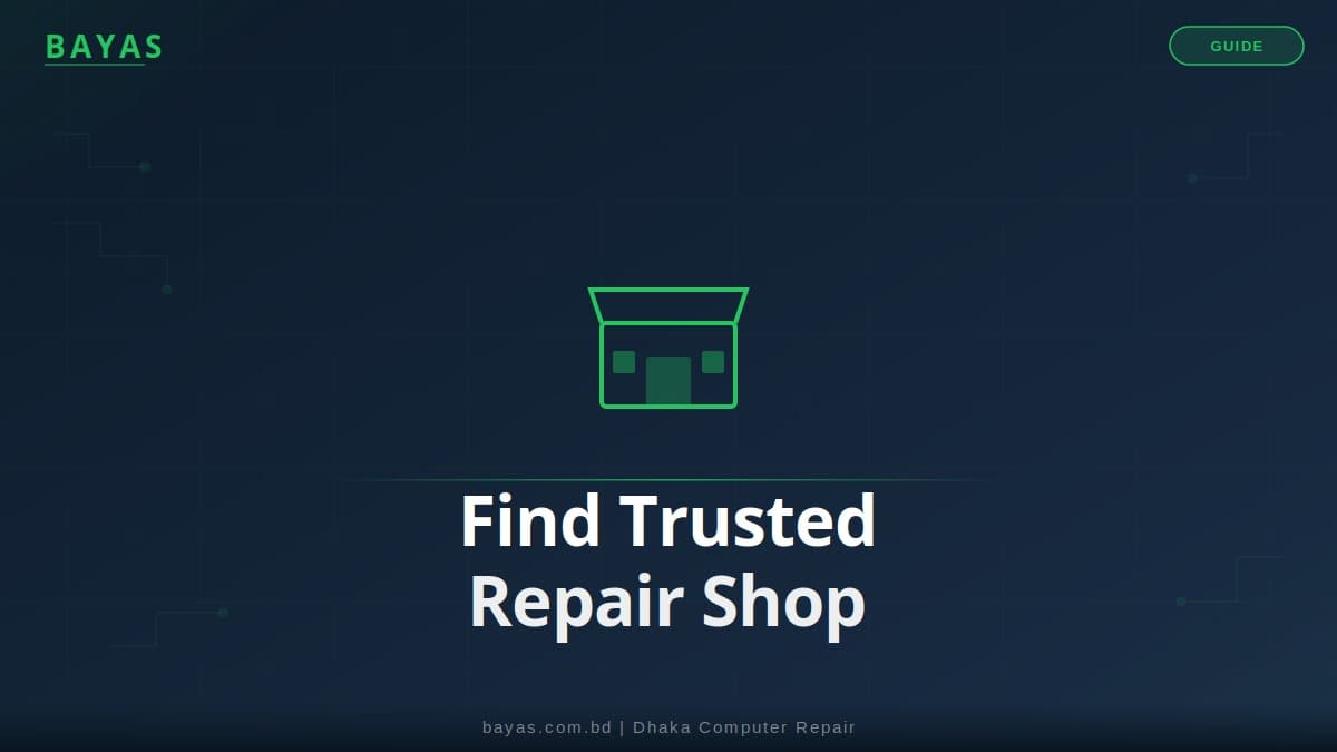 How to Find a Trustworthy Computer Repair Shop in Dhaka — BAYAS Computer Repair Dhaka
