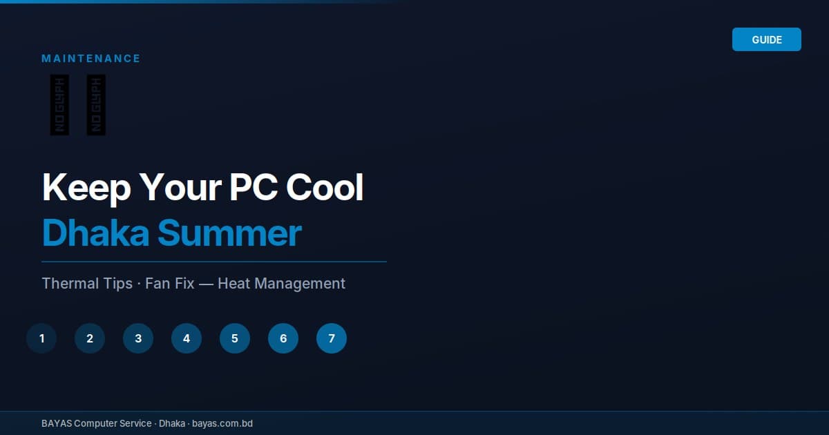How to Keep Your PC Cool Through a Dhaka Summer — BAYAS Computer Repair Dhaka