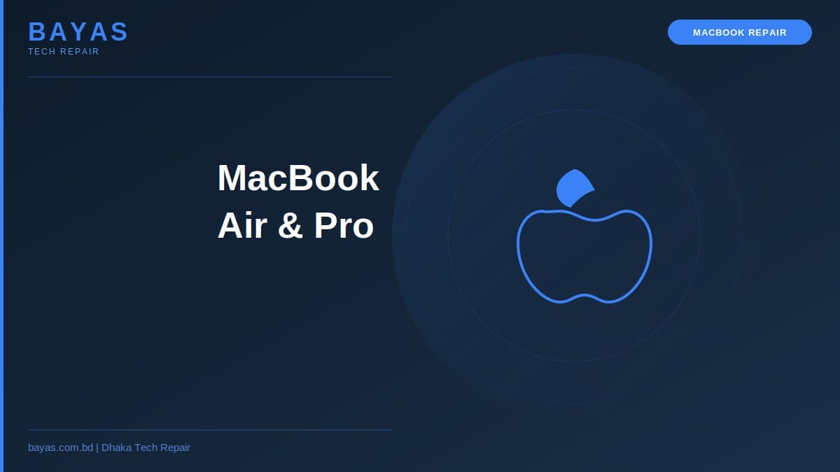 MacBook Repair Near Me Dhaka — Air, Pro & iMac Service 2026 — BAYAS Computer Repair Dhaka