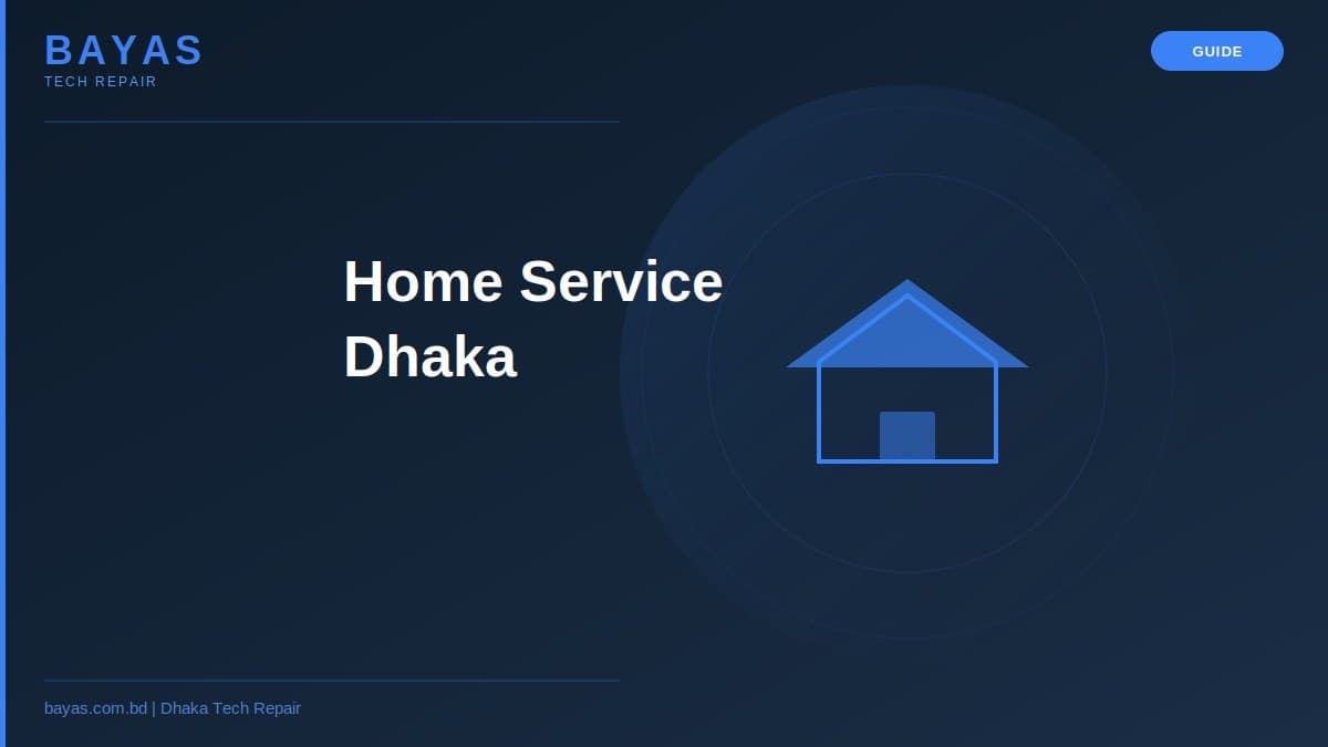 PC Repair & Home Service in Dhaka — BAYAS Complete Guide — BAYAS Computer Repair Dhaka