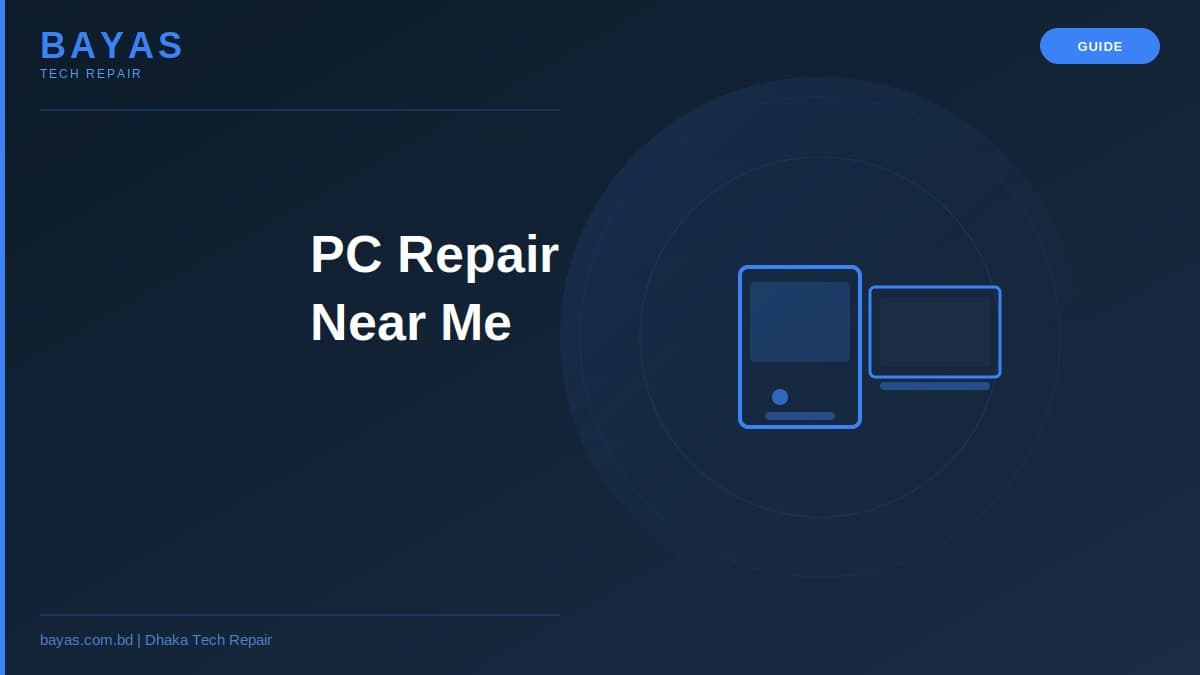 PC Repair Shop Near Me in Dhaka — 10 Trusted Places (2026) — BAYAS Computer Repair Dhaka