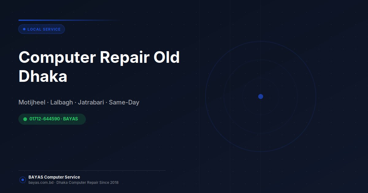 Computer Repair in Old Dhaka — Fast Home Service Purana Paltan & Motijheel