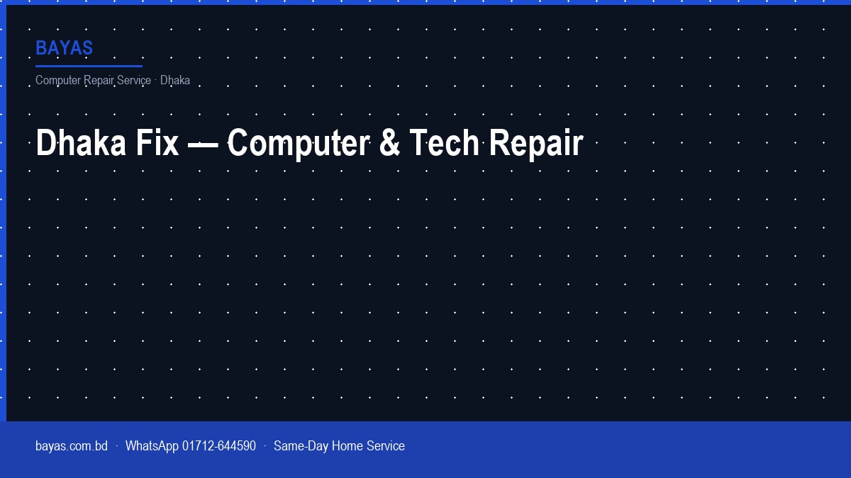 Fix Commputer Dhaka Fix — Computer & Tech Repair 2026 | BDT 1,500–50,000