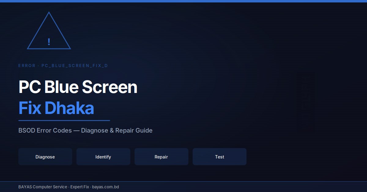 PC Blue Screen Fix Dhaka — BSOD Repair & Crash Analysis Guide 2026